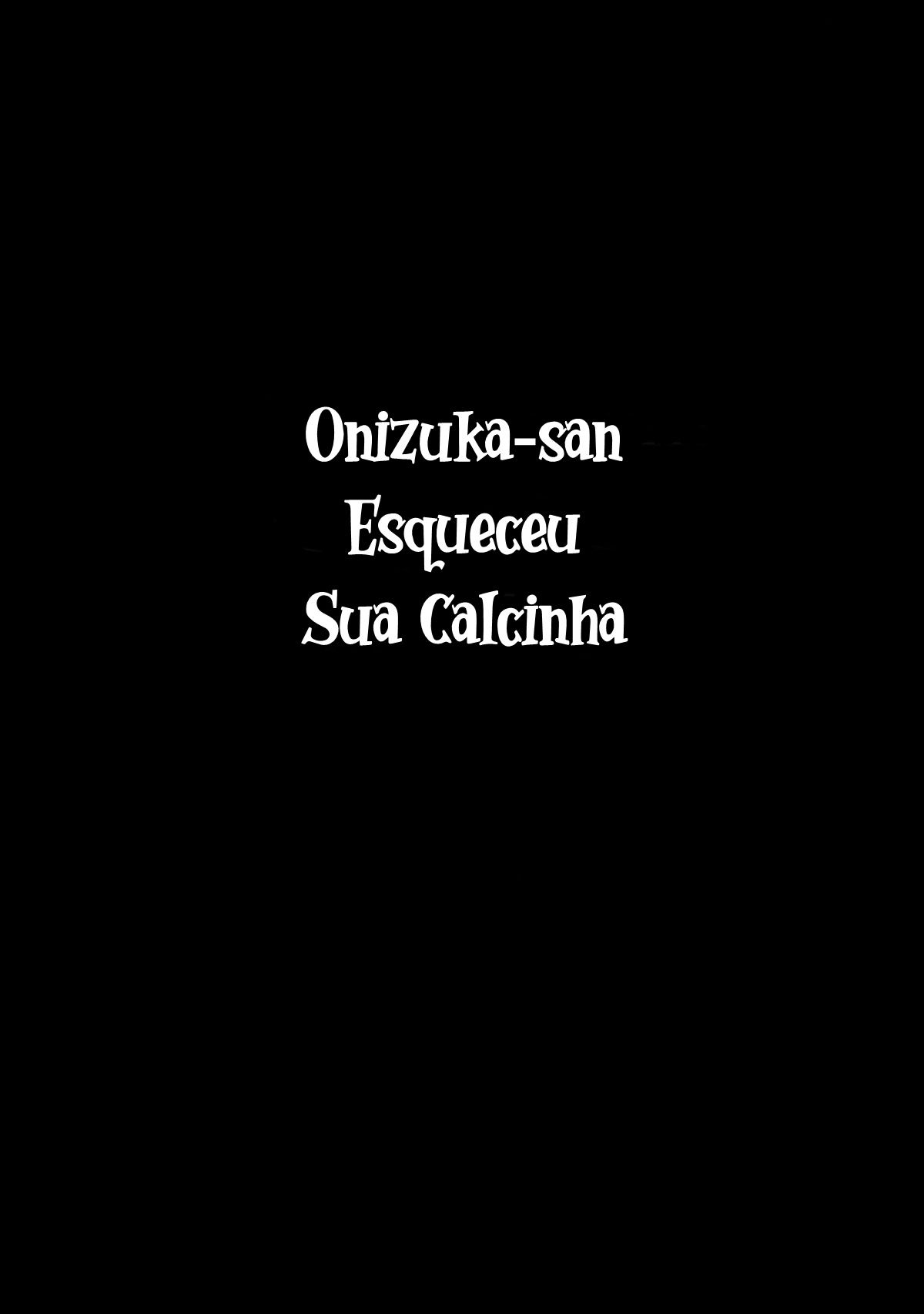 Onizuka-san Esqueceu Sua Calcinha | Onizuka-san Panty Wasureru